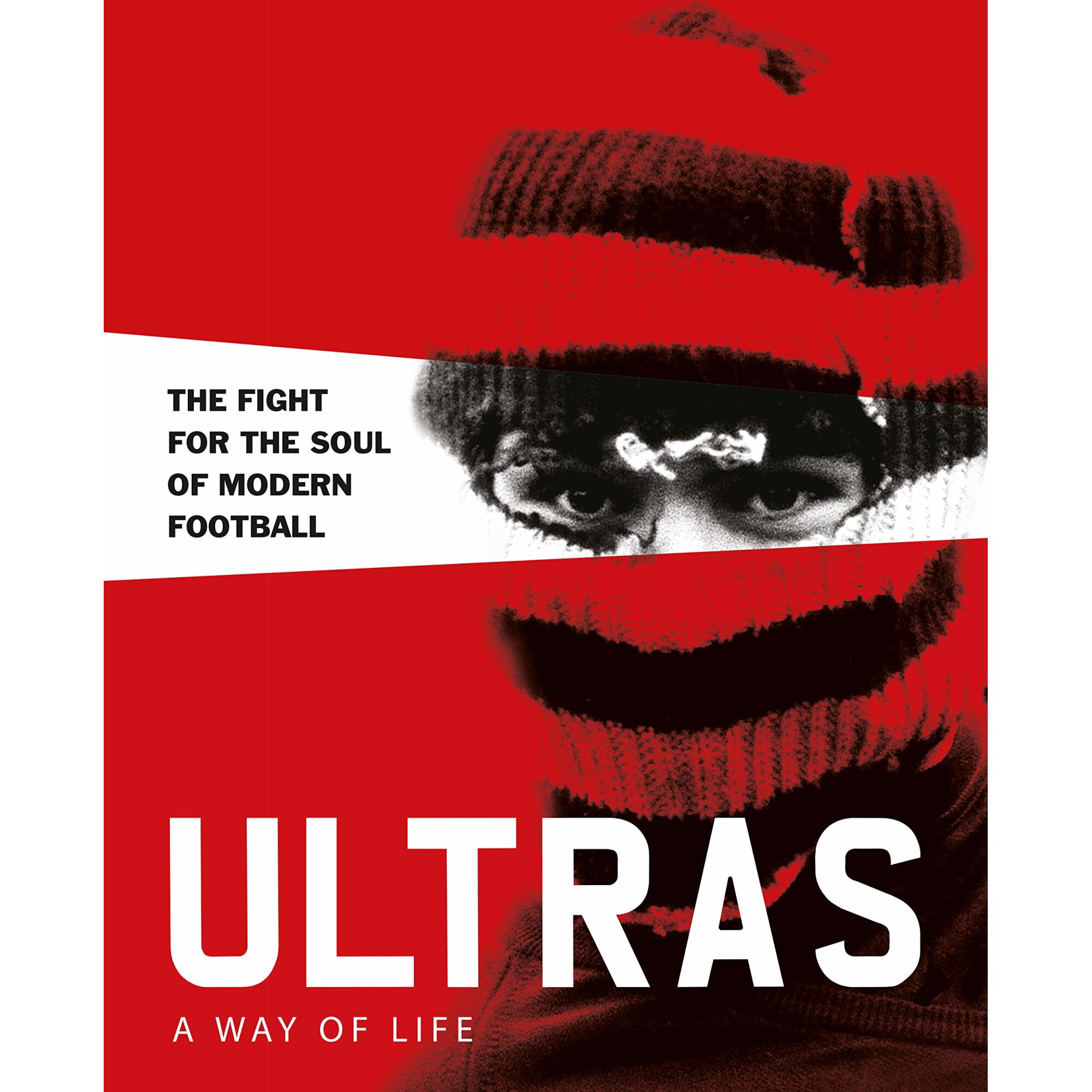 Ultras. A Way of Life - Patrick Potter