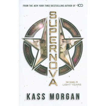Supernova: Light Years Book Two - Kass Morgan, ed 2019 Supernova: Light Years Book Two - Kass Morgan, ed 2019