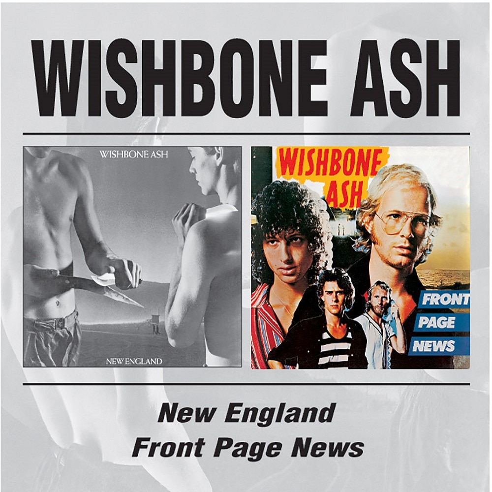 Wishbone Ash - New England / Front Page News (2cd)