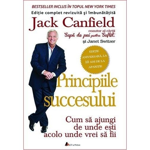 Principiile succesului - Jack Canfield & Janet Switzer