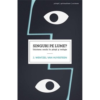 Singuri pe lume? - Wentzel van Huyssteen Singuri pe lume? - Wentzel van Huyssteen