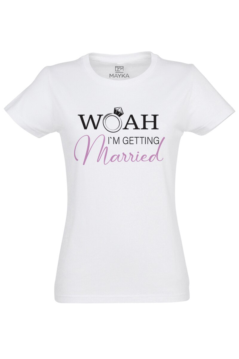 Tricou dama din bumbac 100%, MAYKA, model Woah, I'm getting married