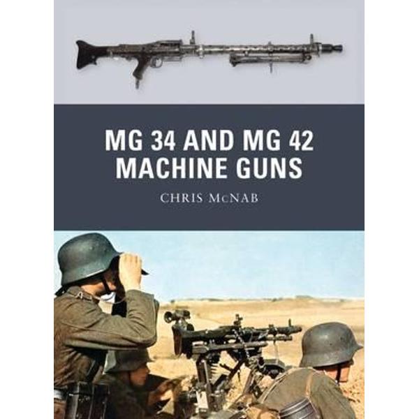 MG 34 and MG 42 Machine Guns