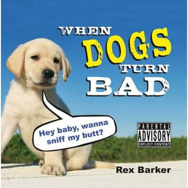 When Dogs Turn Bad