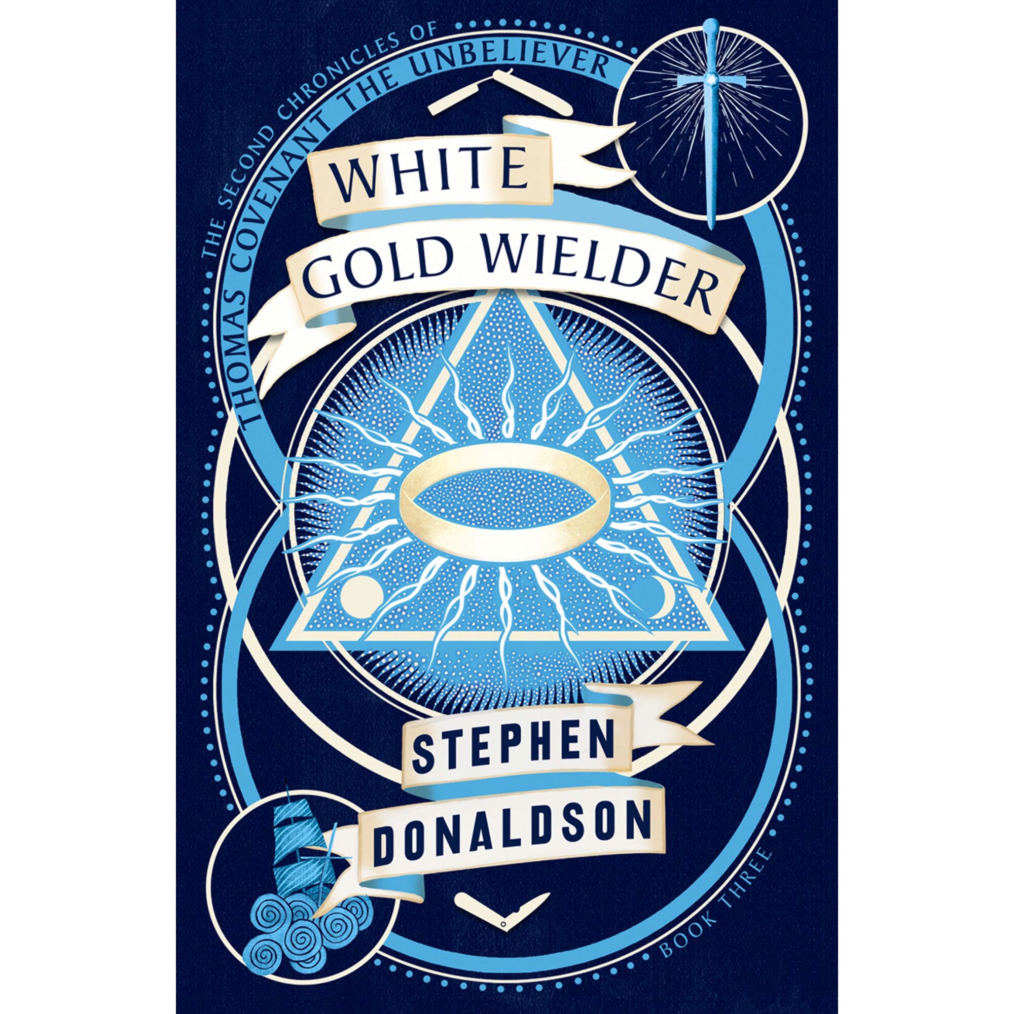 White Gold Wielder - Volume 3 - Stephen Donaldson, ed 2019
