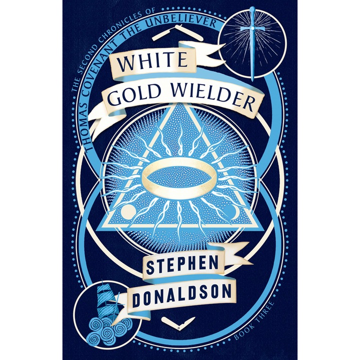 White Gold Wielder - Volume 3 - Stephen Donaldson, ed 2019