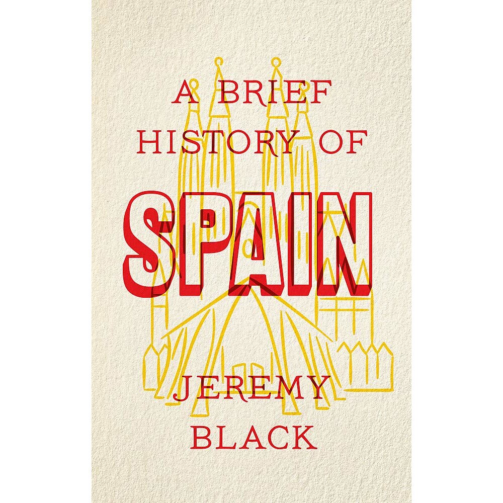 Brief History of Spain - Jeremy Black