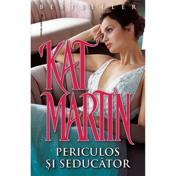 Periculos si seducator - Kat Martin - Editura Miron Periculos si seducator - Kat Martin - Editura Miron