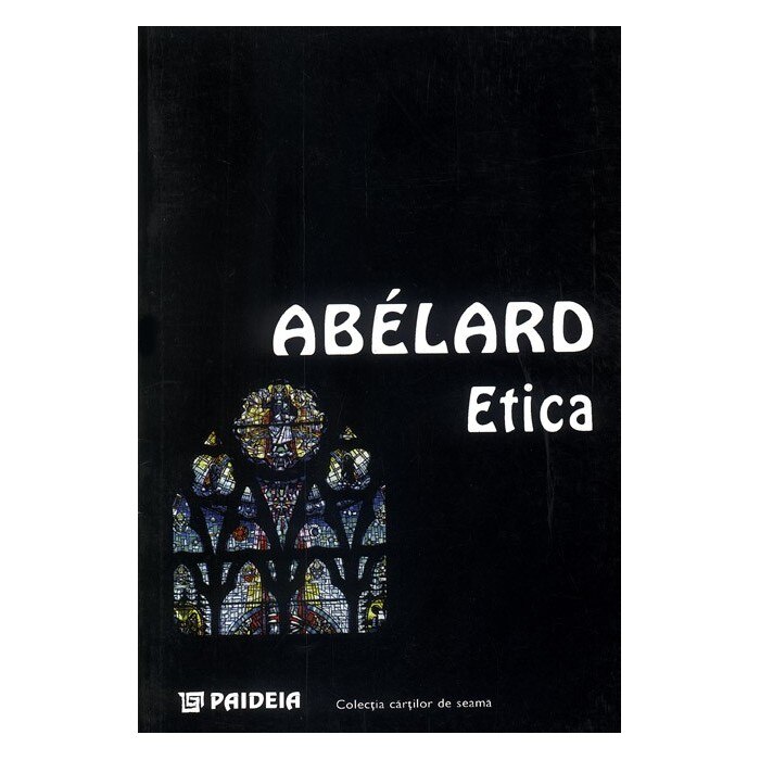 Etica - Pierre Abelard, ed 2010