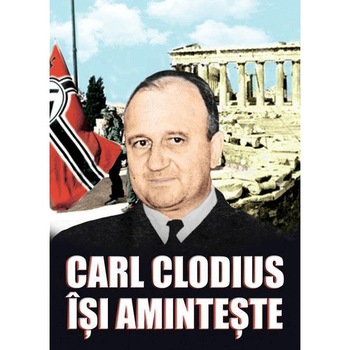 Carl Clodius isi aminteste - Carl Clodius Carl Clodius isi aminteste - Carl Clodius