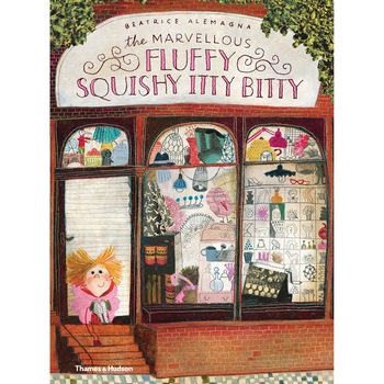 The Marvellous Fluffy Squishy Itty Bitty - Beatrice Alemagna, ed 2019 The Marvellous Fluffy Squishy Itty Bitty - Beatrice Alemagna, ed 2019