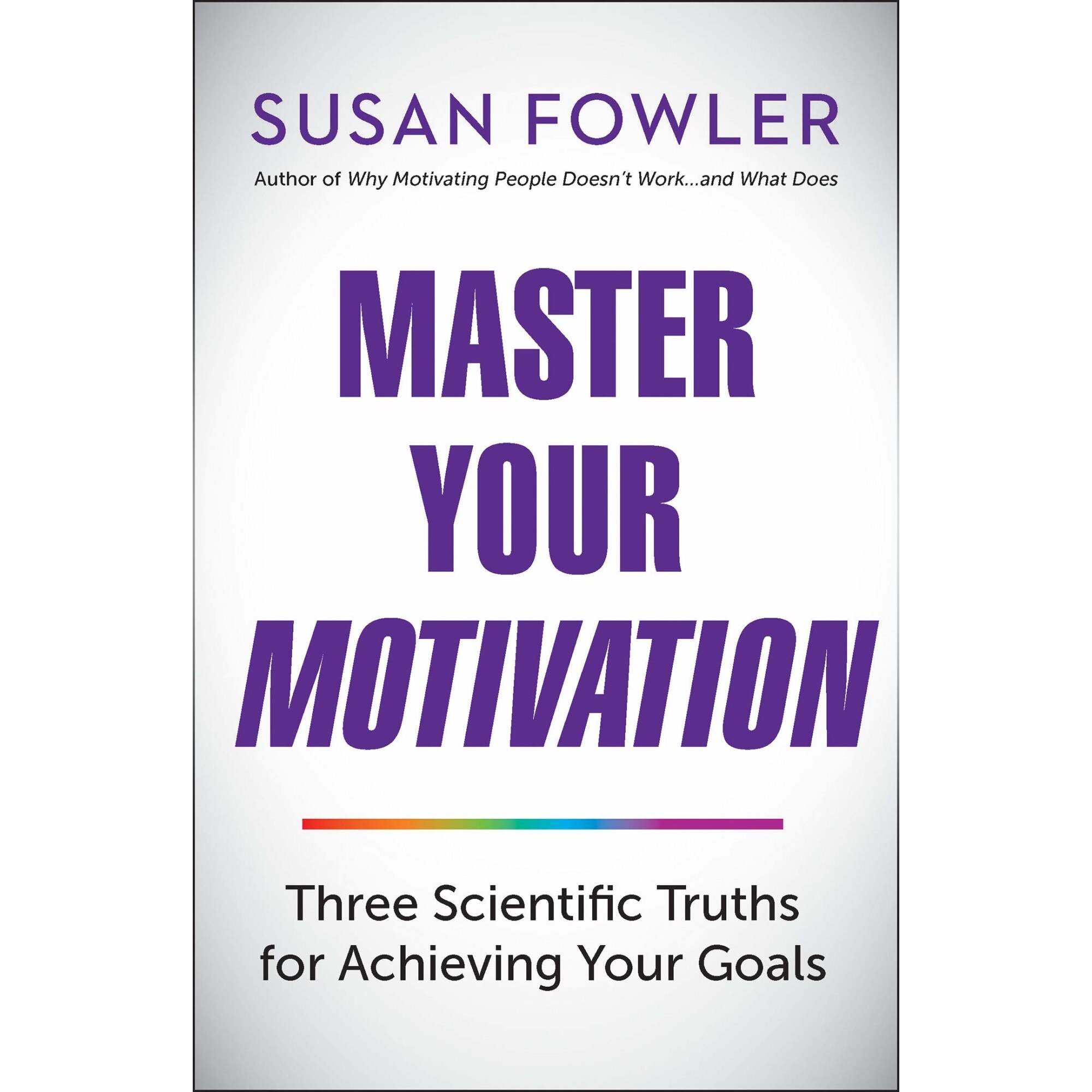 Master Your Motivation - Susan Fowler