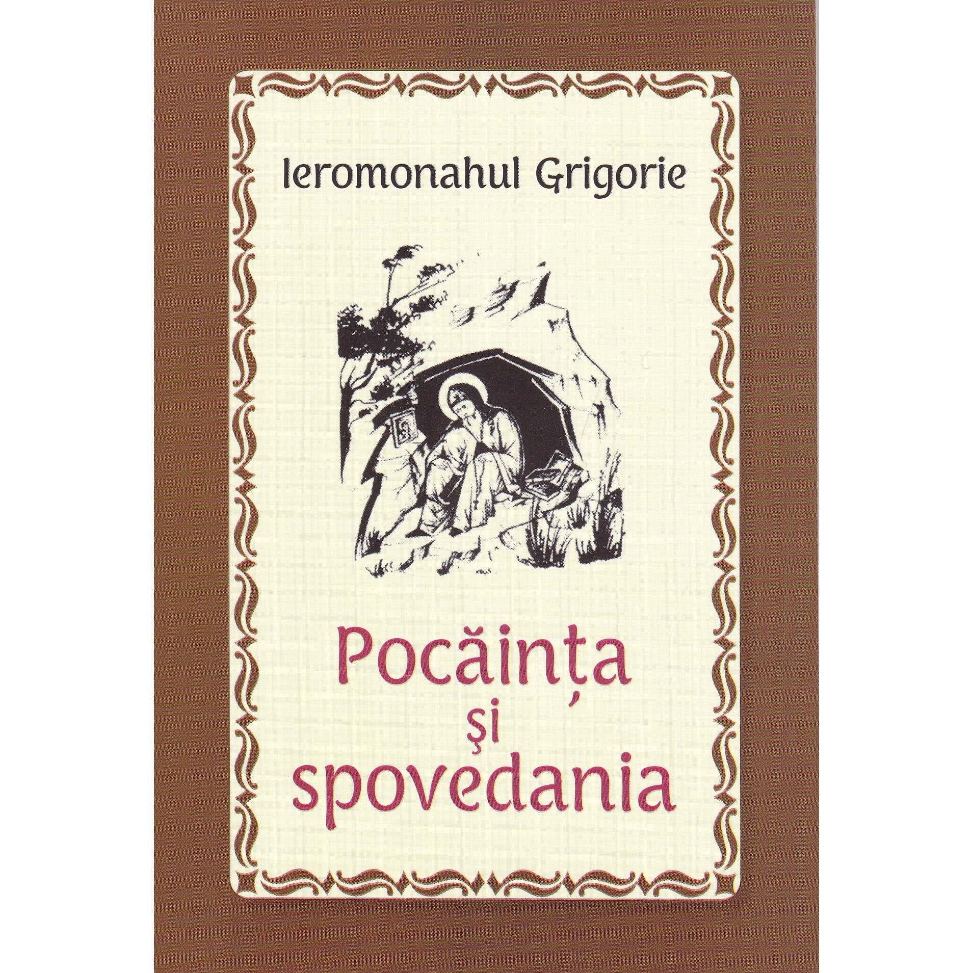 Pocainta si spovedania - Ieromonahul Grigorie
