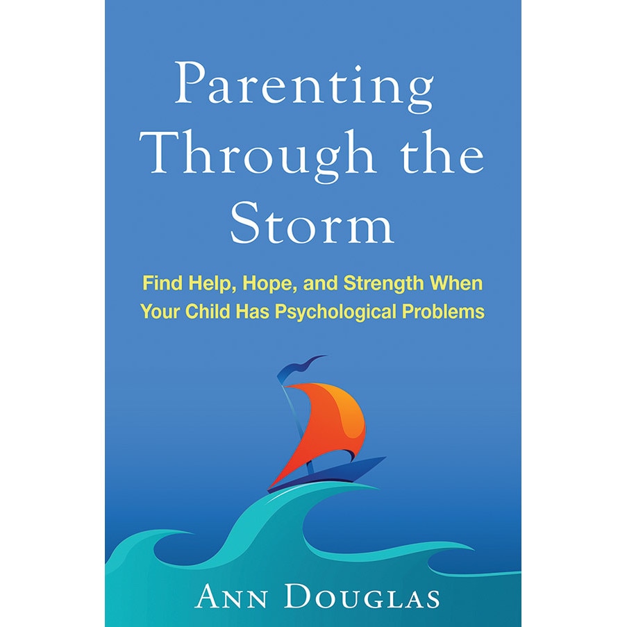 Parenting Through the Storm - Ann Douglas