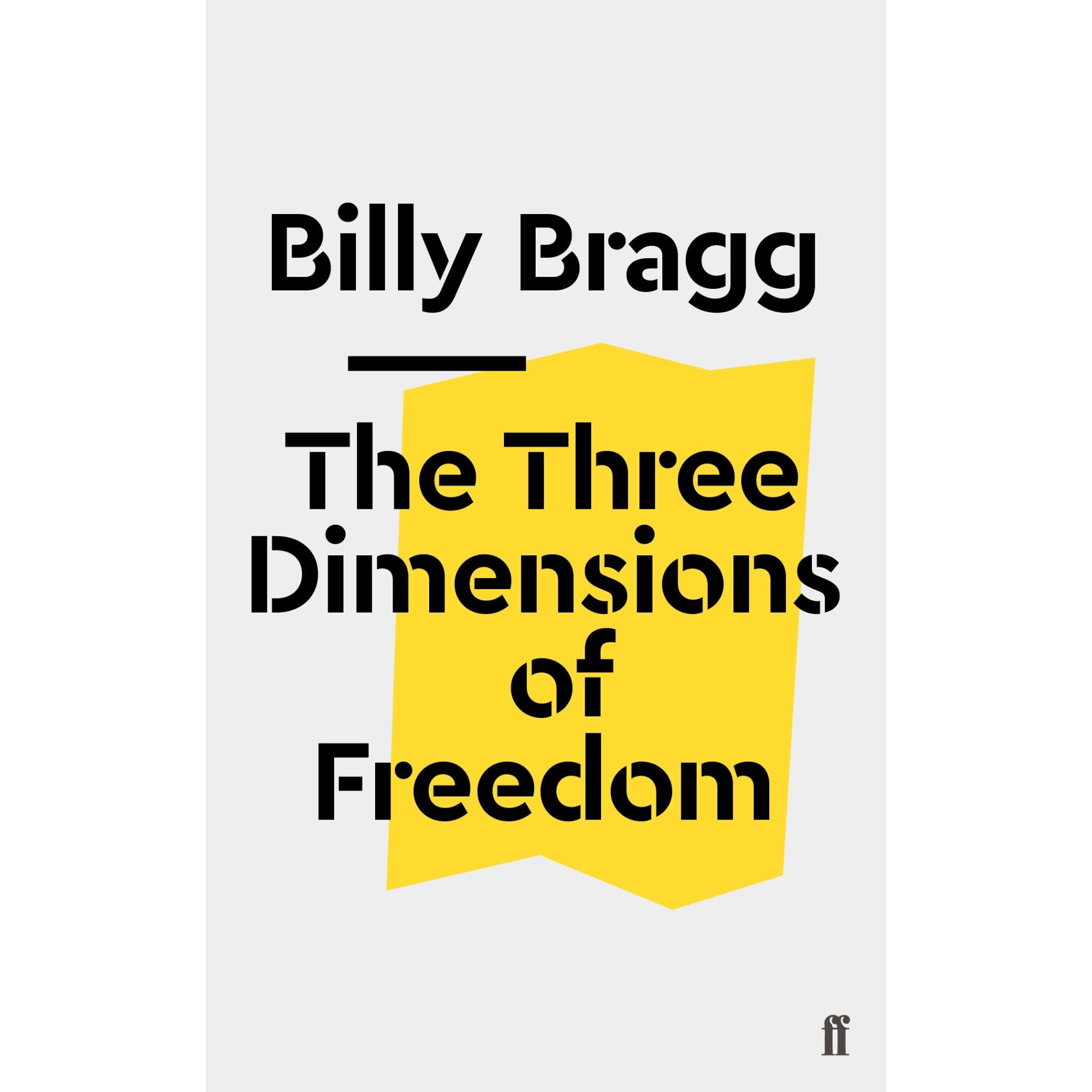 The Three Dimensions of Freedom - Billy Bragg, ed 2019
