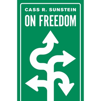 On Freedom - Cass R. Sunstein, ed 2019 On Freedom - Cass R. Sunstein, ed 2019