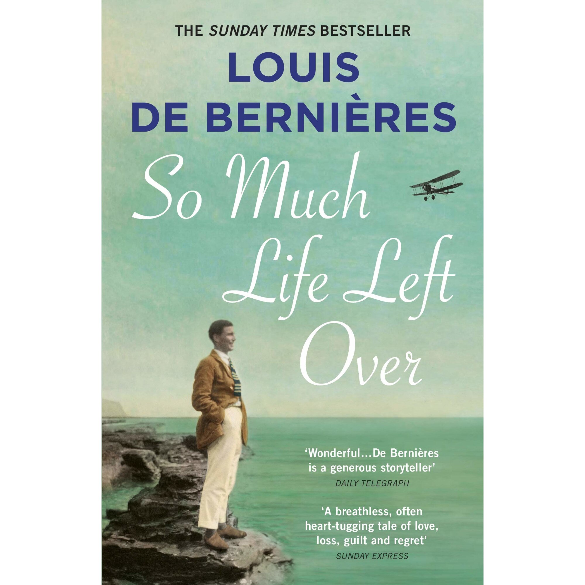 So Much Life Left Over - Louis de Bernieres, ed 2019
