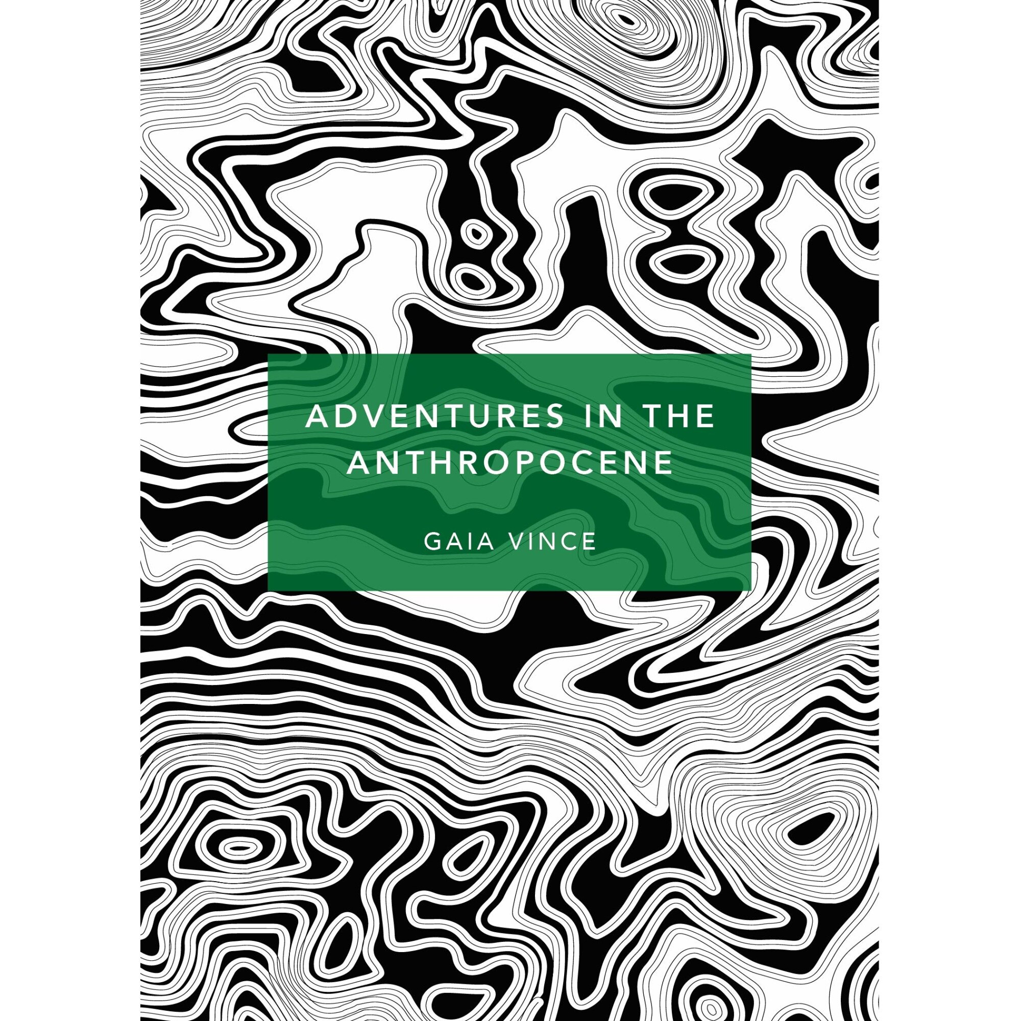 Adventures in the Anthropocene - Gaia Vince, ed 2018