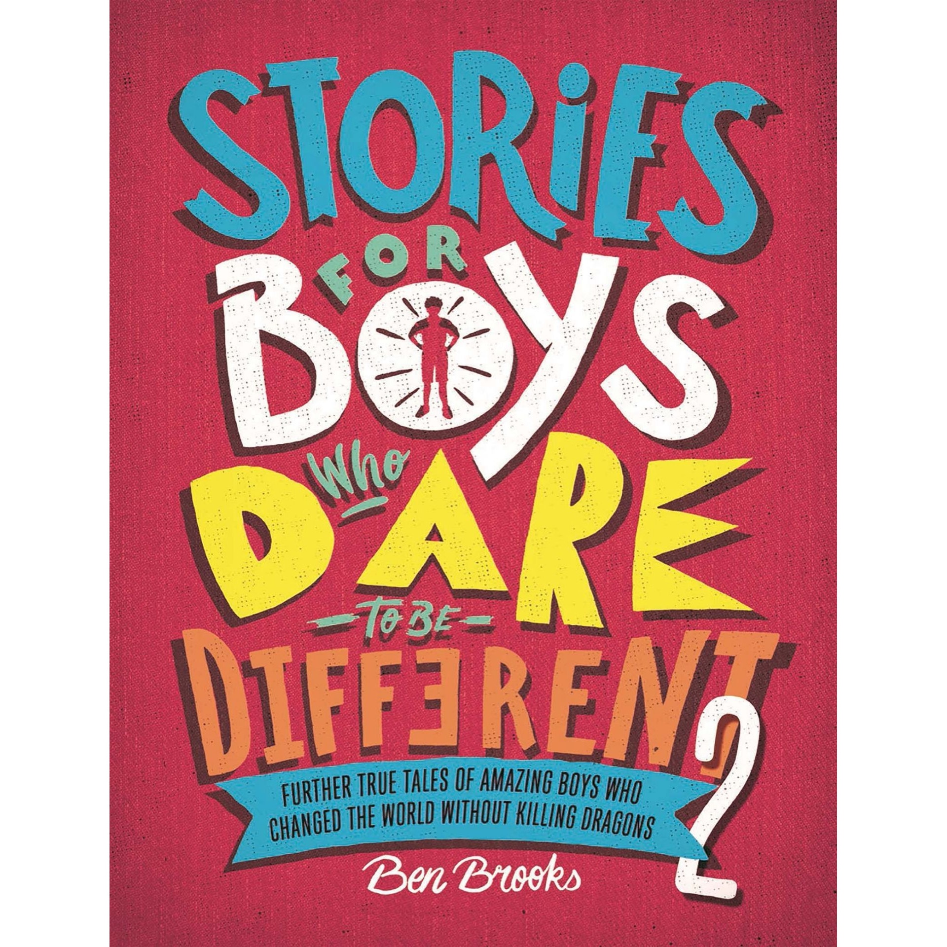 Stories for Boys Who Dare to be Different 2 - Ben Brooks