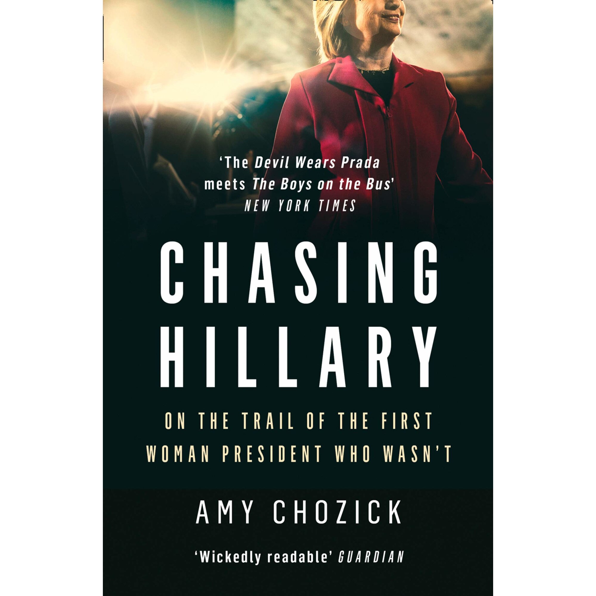 Chasing Hillary - Amy Chozick, ed 2019