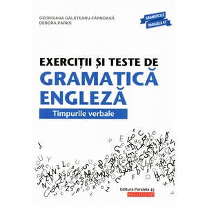 Exercitii Si Teste De Gramatica Engleza Timpurile Verbale Autor Georgiana Galateanu Farnoaga Emag Ro