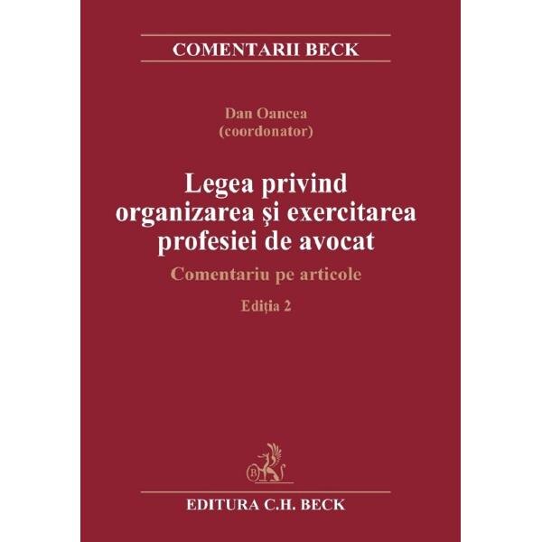Legea privind organizarea si exercitarea profesiei de avocat Ed.2 - Dan Gancea