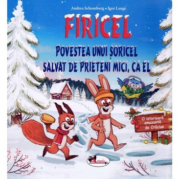 FIRICEL - Povestea unui soricel salvat de prieteni mici, ca el FIRICEL - Povestea unui soricel salvat de prieteni mici, ca el