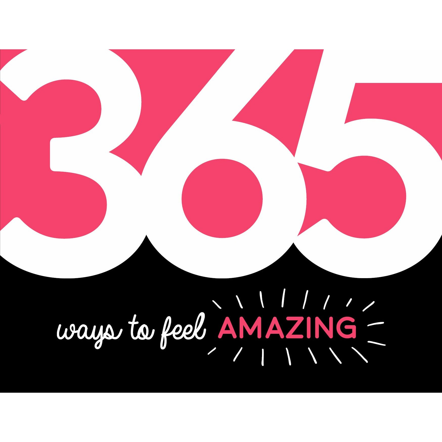 365 Ways to Feel Amazing - Colectiv