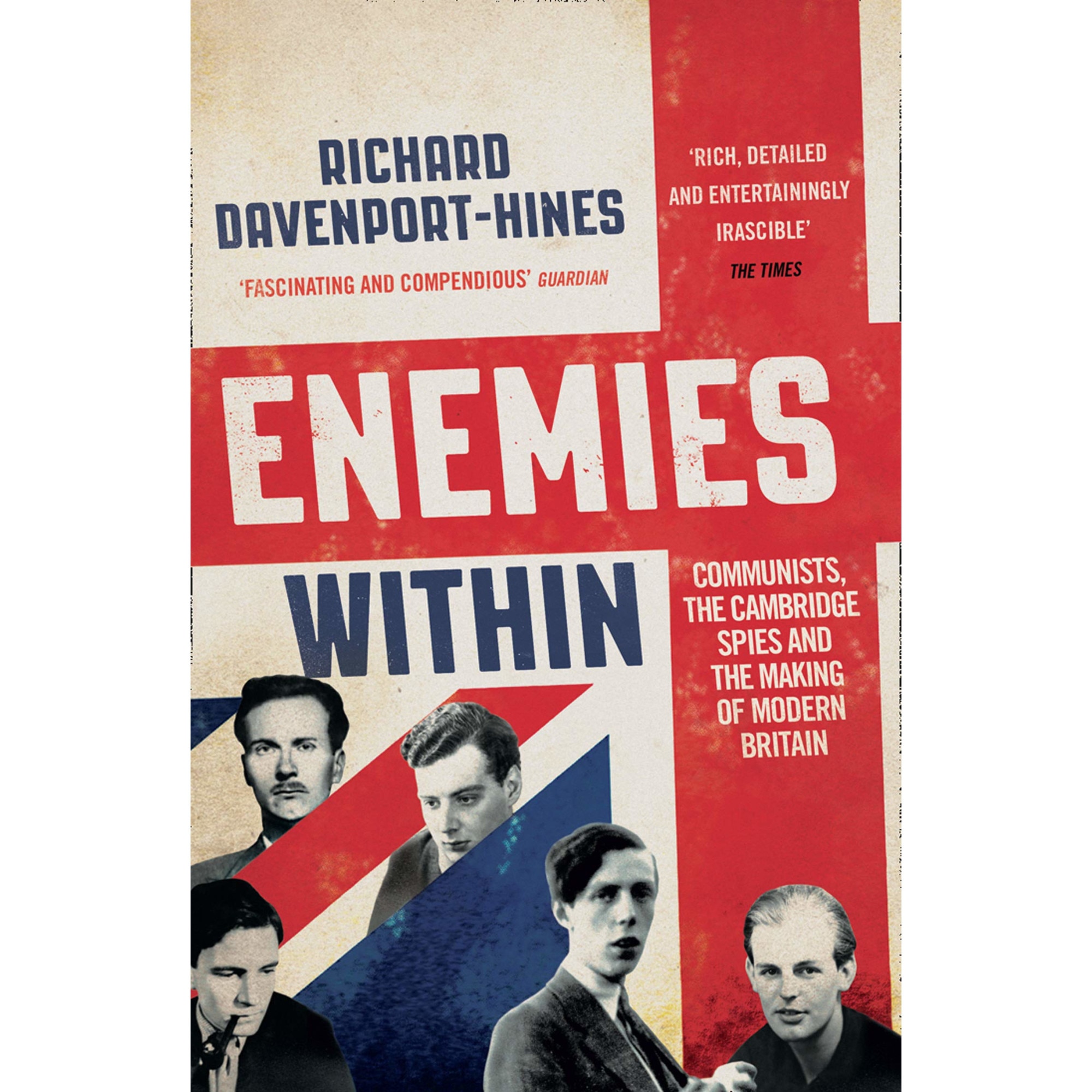 TRAITORS: Communists and the Making of Modern Britain - Richard Davenport-Hines