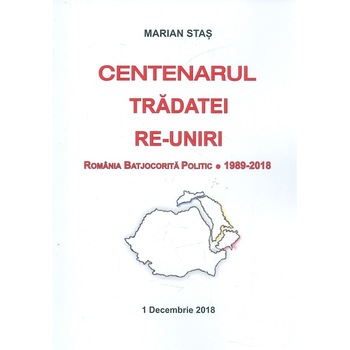 Centenarul tradatei re-uniri - Marian Stas Centenarul tradatei re-uniri - Marian Stas