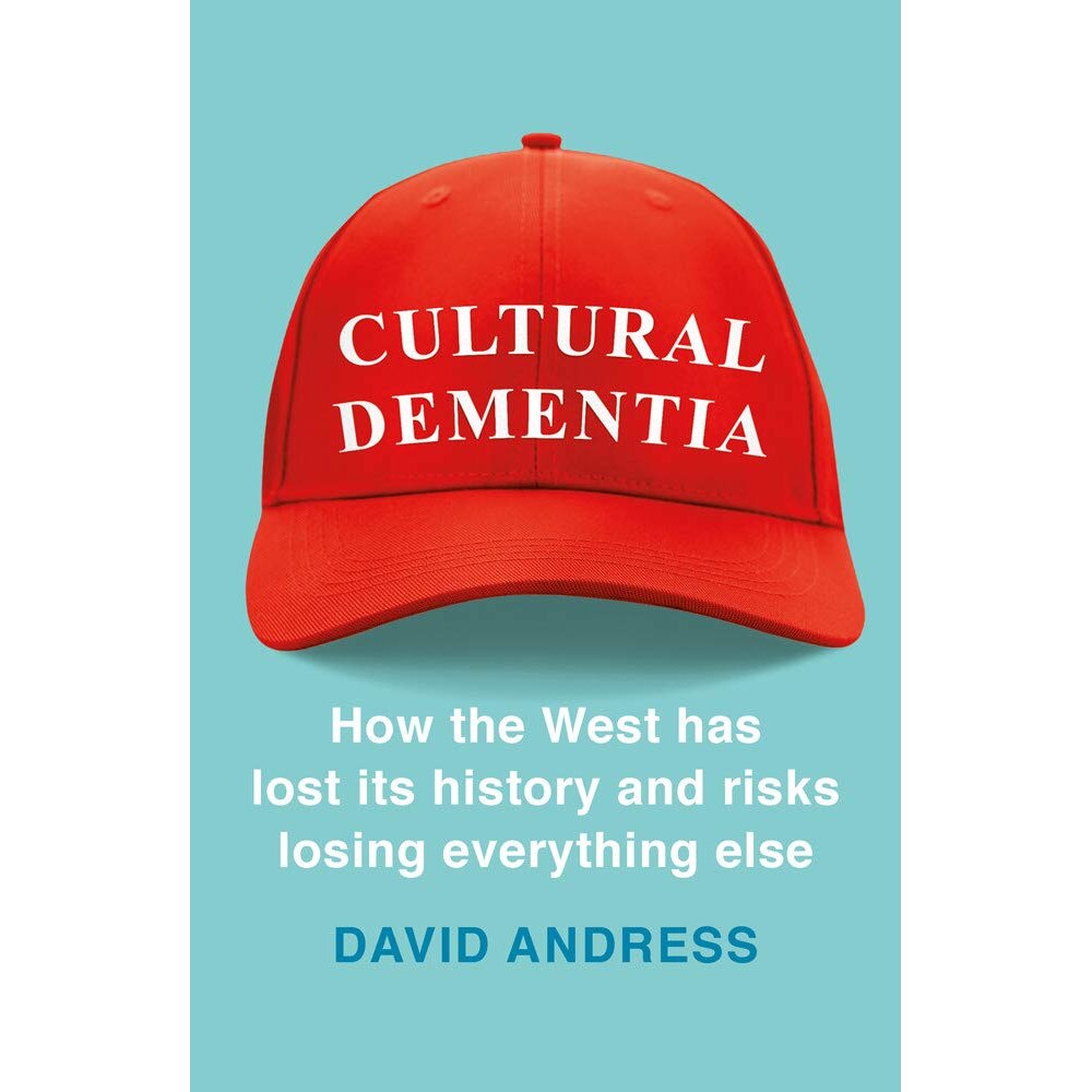 Cultural Dementia - David Andress, ed 2019