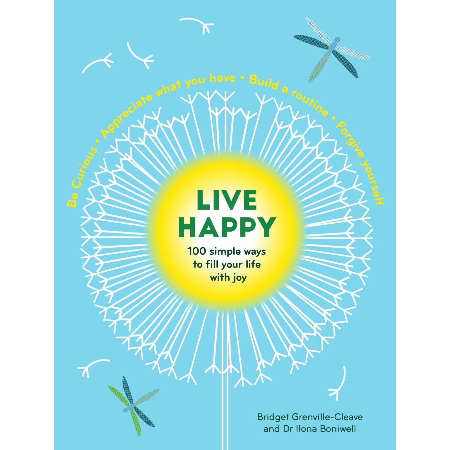 Live Happy - Ilona Boniwell,Bridget Grenville-Cleave