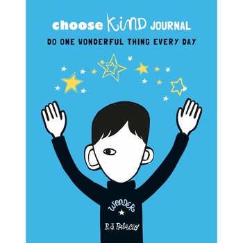 Choose Kind Journal - R. J. Palacio, ed 2019 Choose Kind Journal - R. J. Palacio, ed 2019