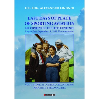 Last days of peace of sporting aviation - Volume 1 - Alexandru Lindner Last days of peace of sporting aviation - Volume 1 - Alexandru Lindner