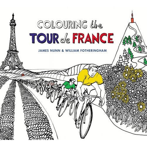 Colouring the Tour de France - William Fotheringham