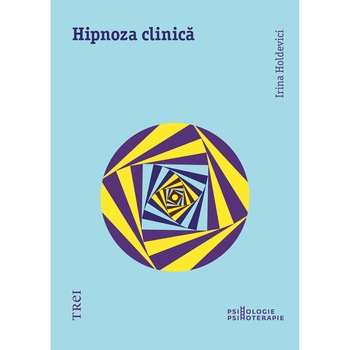 Hipnoza clinica, Irina Holdevici Hipnoza clinica, Irina Holdevici