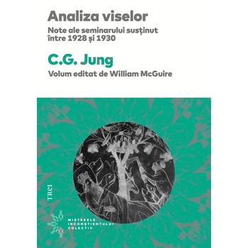 Analiza Viselor. Note Ale Seminarului Sustinut Intre 1928 Si 1930 - C.G. Jung Analiza Viselor. Note Ale Seminarului Sustinut Intre 1928 Si 1930 - C.G. Jung