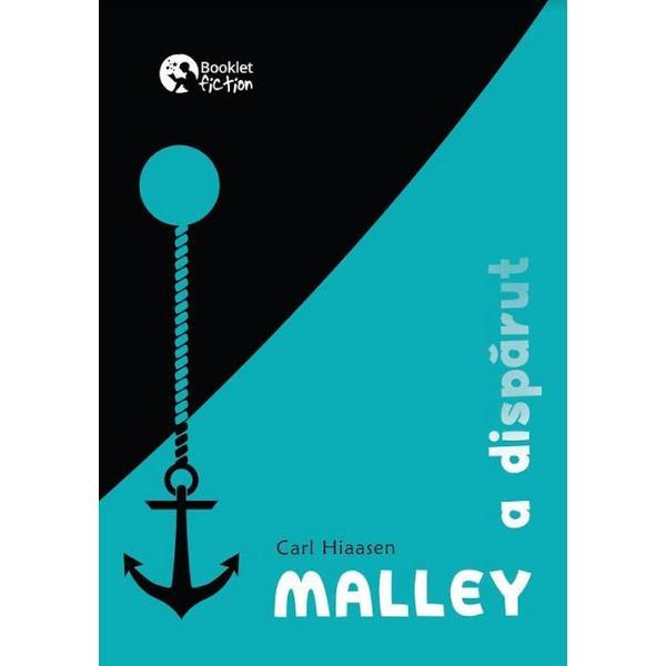 Malley a disparut - Carl Hiaasen, ed 2018