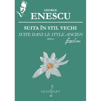 Suita in stil vechi op. 3 - George Enescu Suita in stil vechi op. 3 - George Enescu