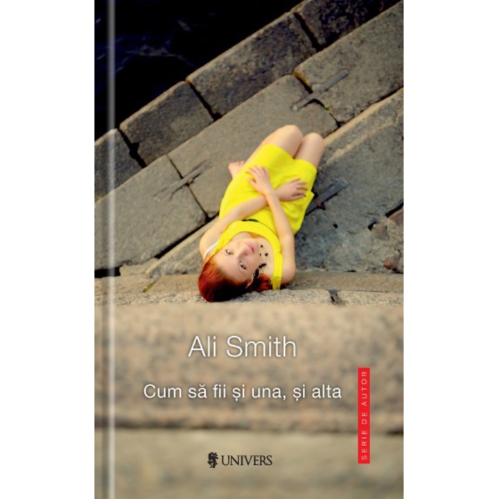 Cum sa fii si una, si alta - Ali Smith