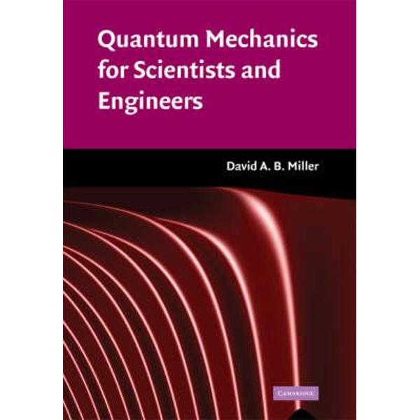 Quantum Mechanics for Scientists and Engineers