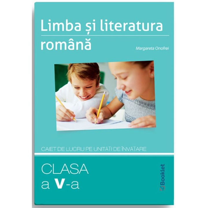 Limba Romana - Clasa 5 - Caiet Pe Unitati De Invatare - Margareta Onofrei