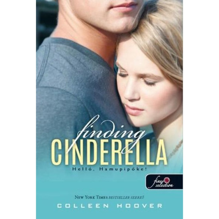 Colleen Hoover: Finding Cinderella - Helló, Hamupipőke! (kartonált)