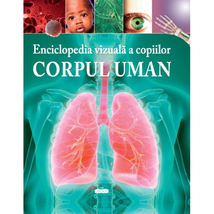 Enciclopedia vizuala a copiilor. Corpul uman, Clare Hibbert