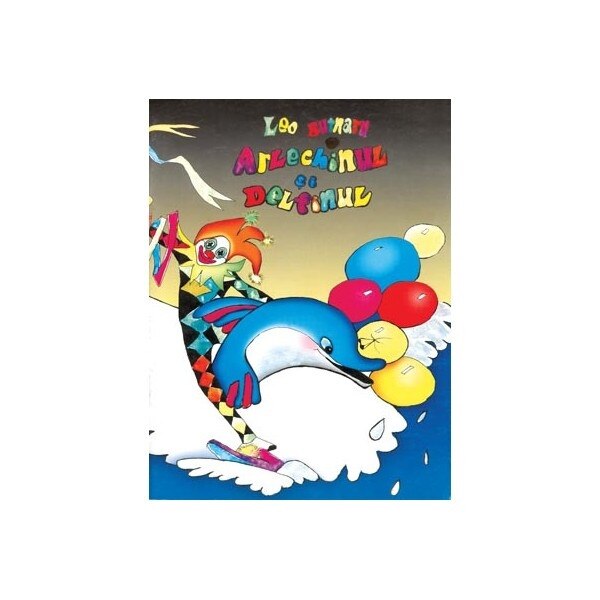 Arlechinul si delfinul - Leo Butnaru