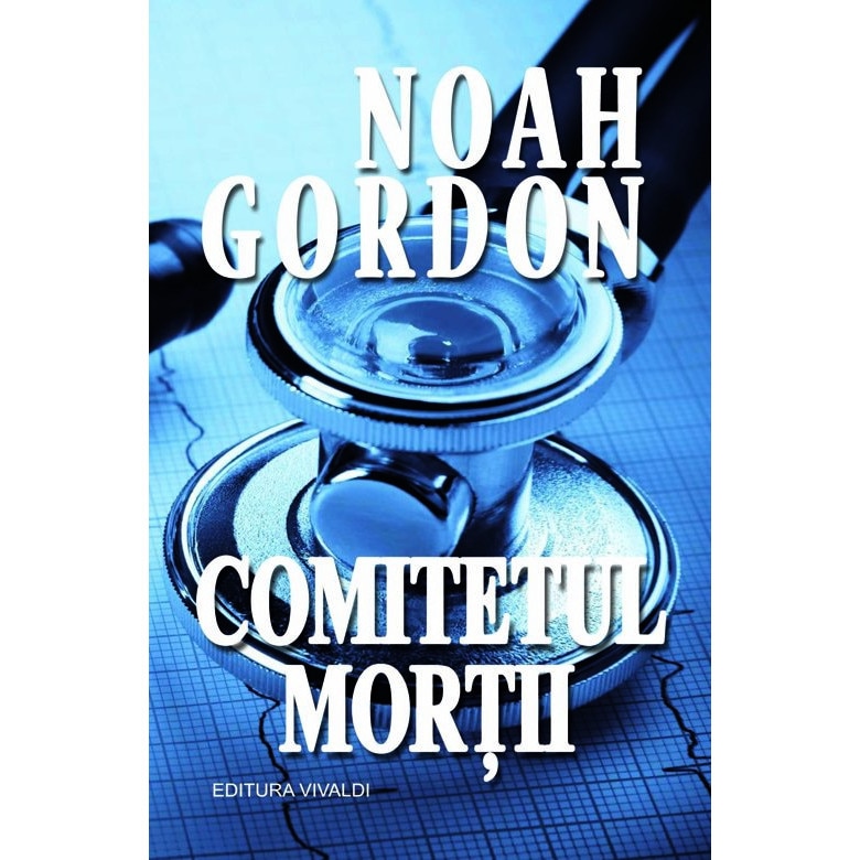 Comitetul mortii - Noah Gordon, editia 2018