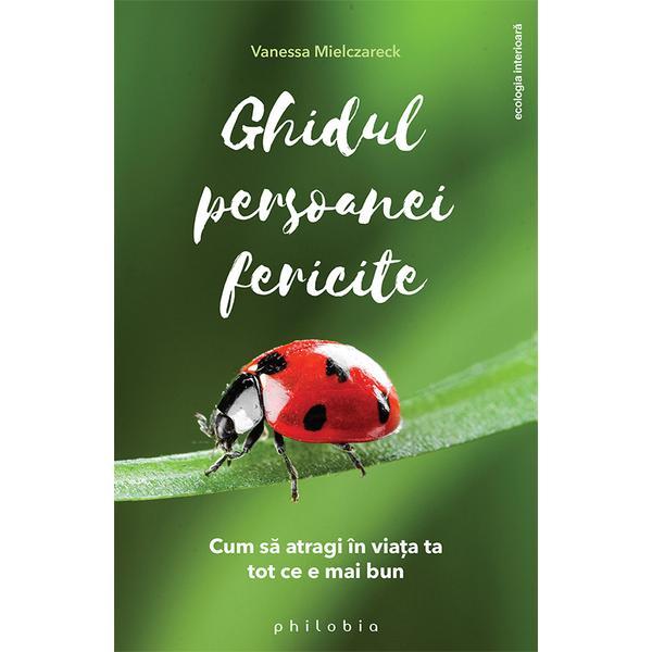 Ghidul persoanei fericite - Vanessa Mielczareck, editia 2019