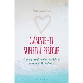 Gaseste-ti sufletul pereche - Anne Teachworth, editia 2019 Gaseste-ti sufletul pereche - Anne Teachworth, editia 2019