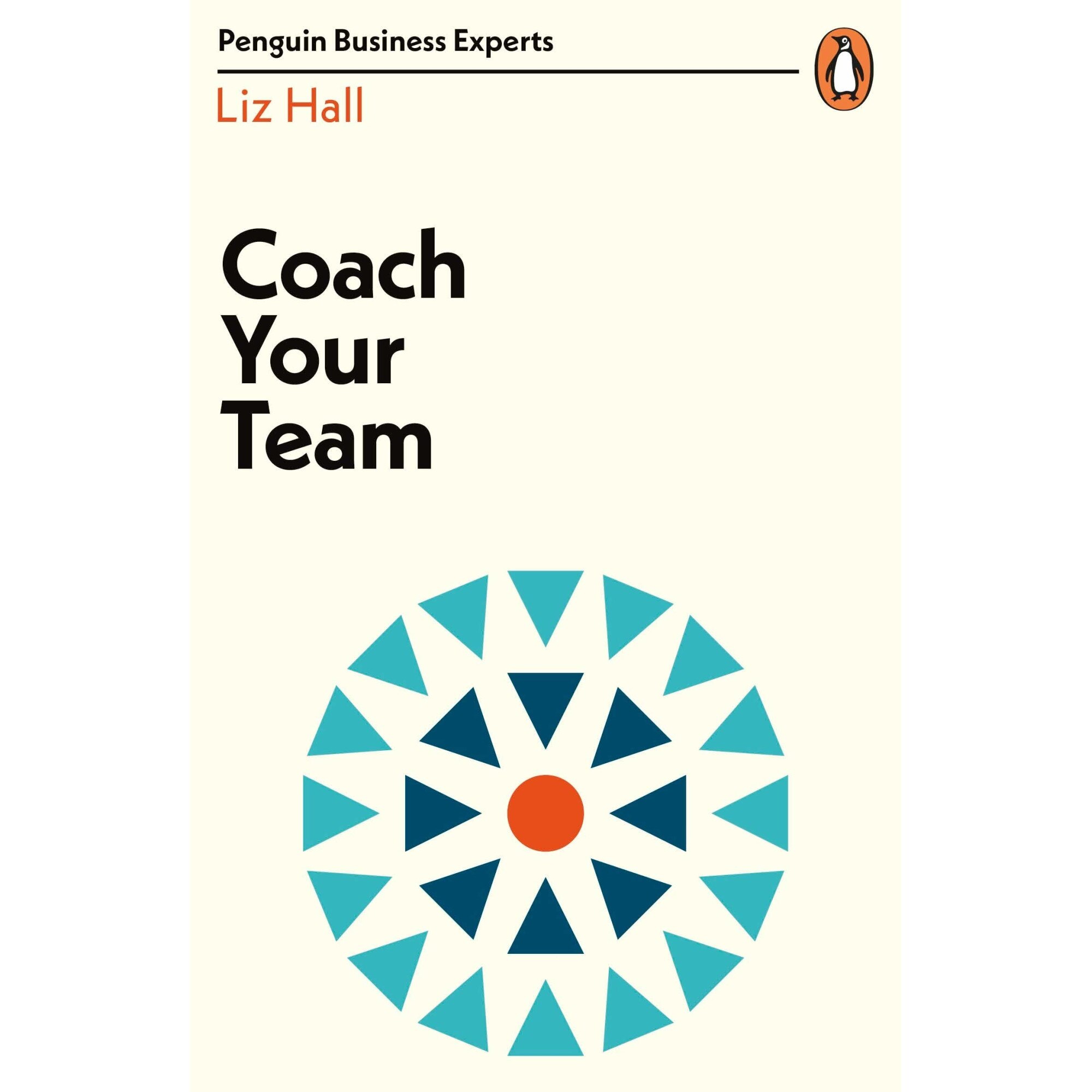 Coach Your Team - Liz Hall