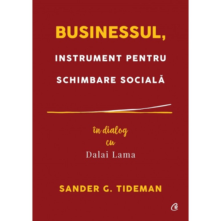 Businessul, instrument pentru schimbare sociala - Sander G. Tideman